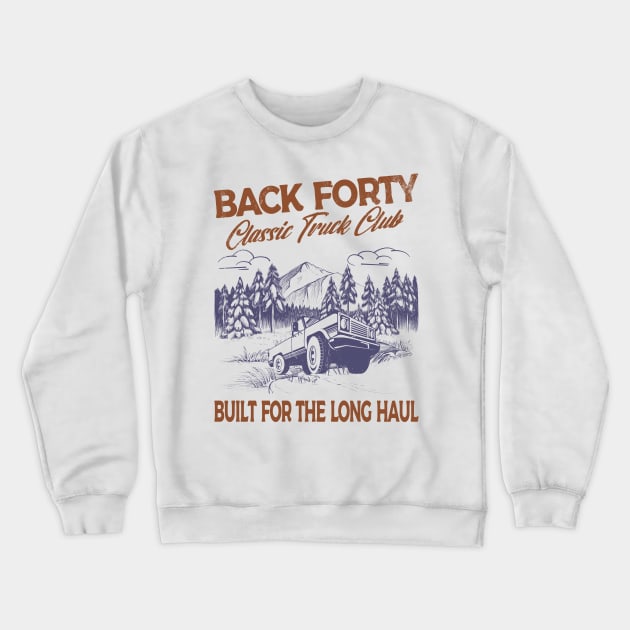 Back Forty, classic truck club.  Built for the long haul. Crewneck Sweatshirt by Blended Designs